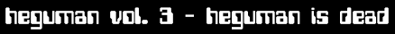 heguman vol. 3 - heguman is dead